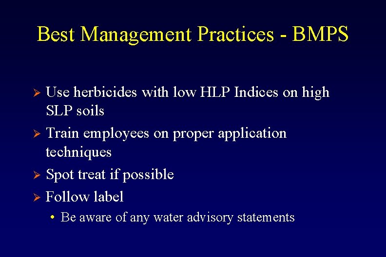 Best Management Practices - BMPS Use herbicides with low HLP Indices on high SLP