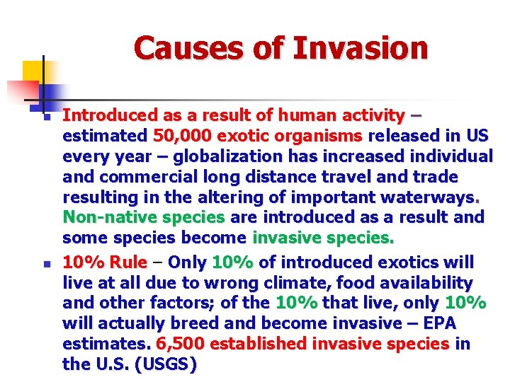 Causes of Invasion n n Introduced as a result of human activity – estimated