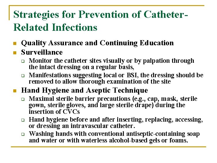 Strategies for Prevention of Catheter. Related Infections n n Quality Assurance and Continuing Education