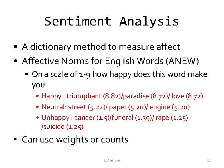 Sentiment Analysis • A dictionary method to measure affect • Affective Norms for English