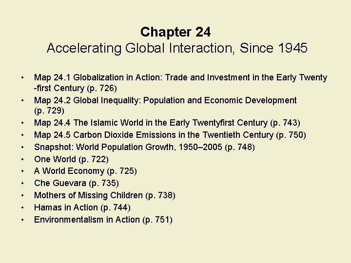 Chapter 24 Accelerating Global Interaction, Since 1945 • • • Map 24. 1 Globalization