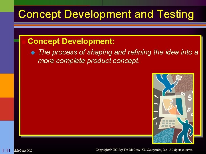 Concept Development and Testing n Concept Development: u Irwin/Mc. Graw-Hill 1 -11 The process
