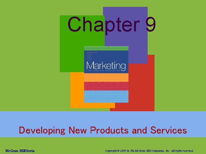Chapter 9 Developing New Products and Services 1 -2 MIrwin/Mc. Graw-Hill/Irwin Copyright © 2001©