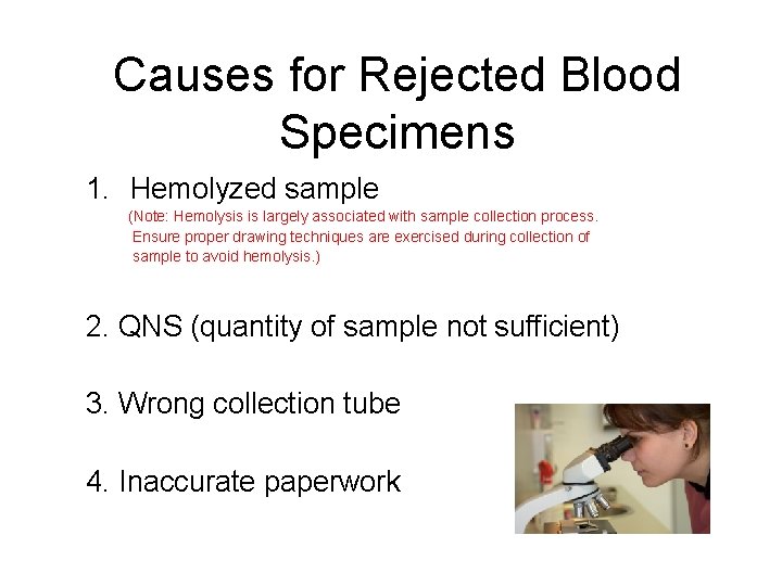 Causes for Rejected Blood Specimens 1. Hemolyzed sample (Note: Hemolysis is largely associated with Causes for Rejected Blood Specimens 1. Hemolyzed sample (Note: Hemolysis is largely associated with