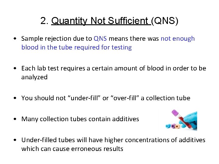 2. Quantity Not Sufficient (QNS) • Sample rejection due to QNS means there was 2. Quantity Not Sufficient (QNS) • Sample rejection due to QNS means there was