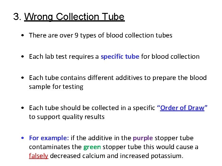 3. Wrong Collection Tube • There are over 9 types of blood collection tubes 3. Wrong Collection Tube • There are over 9 types of blood collection tubes