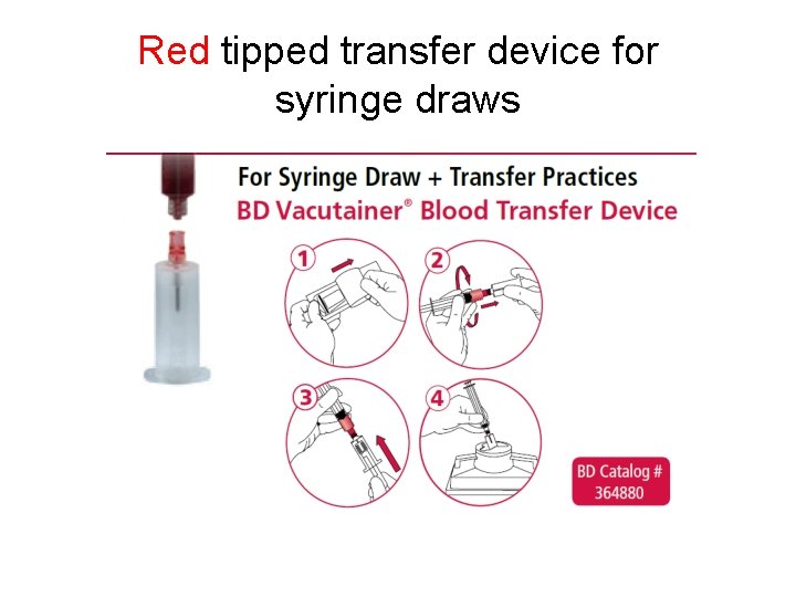 Red tipped transfer device for syringe draws Red tipped transfer device for syringe draws
