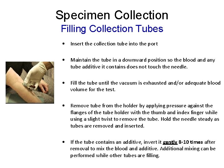 Specimen Collection Filling Collection Tubes • Insert the collection tube into the port • Specimen Collection Filling Collection Tubes • Insert the collection tube into the port •