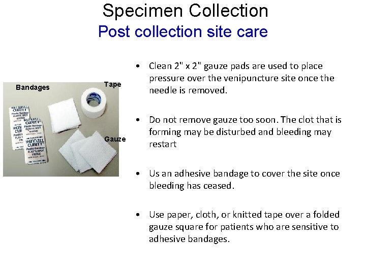 Specimen Collection Post collection site care Bandages Tape • Clean 2" x 2" Specimen Collection Post collection site care Bandages Tape • Clean 2" x 2"