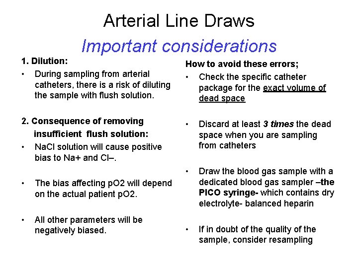 Arterial Line Draws Important considerations 1. Dilution: • During sampling from arterial catheters, there Arterial Line Draws Important considerations 1. Dilution: • During sampling from arterial catheters, there