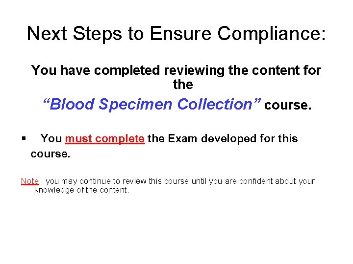 Next Steps to Ensure Compliance: You have completed reviewing the content for the “Blood Next Steps to Ensure Compliance: You have completed reviewing the content for the “Blood