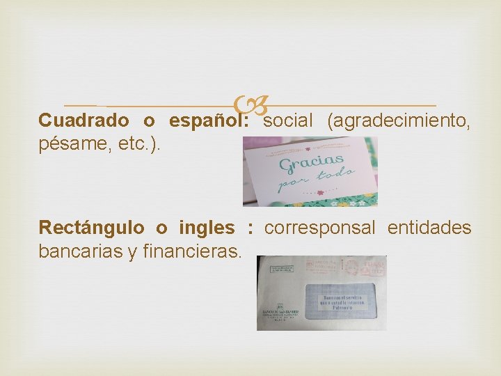 Cuadrado o pésame, etc. ). español: social (agradecimiento, Rectángulo o ingles : corresponsal entidades