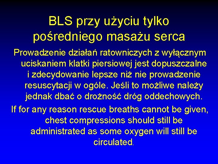 BLS przy użyciu tylko pośredniego masażu serca Prowadzenie działań ratowniczych z wyłącznym uciskaniem klatki