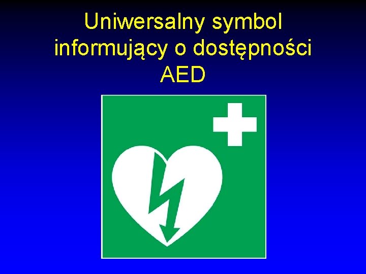 Uniwersalny symbol informujący o dostępności AED 