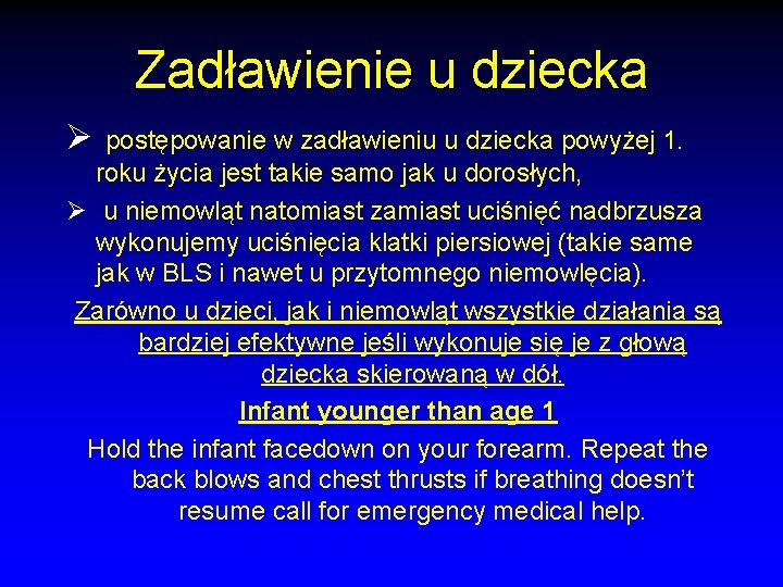 Zadławienie u dziecka Ø postępowanie w zadławieniu u dziecka powyżej 1. roku życia jest