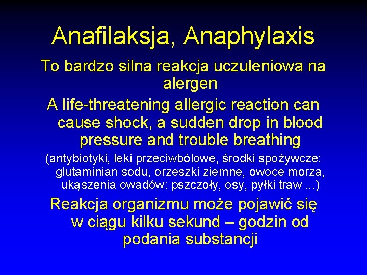 Anafilaksja, Anaphylaxis To bardzo silna reakcja uczuleniowa na alergen A life-threatening allergic reaction cause