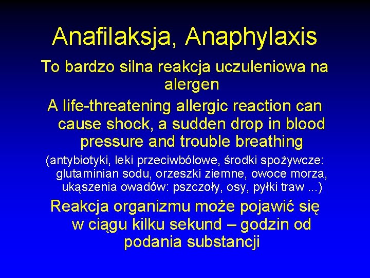 Anafilaksja, Anaphylaxis To bardzo silna reakcja uczuleniowa na alergen A life-threatening allergic reaction cause Anafilaksja, Anaphylaxis To bardzo silna reakcja uczuleniowa na alergen A life-threatening allergic reaction cause
