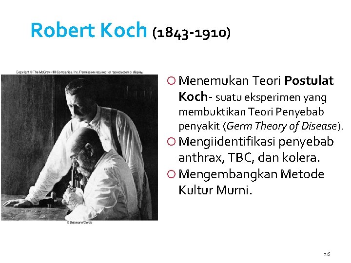 Robert Koch (1843 -1910) Insert figure 1. 12 Menemukan Teori Postulat Koch- suatu eksperimen