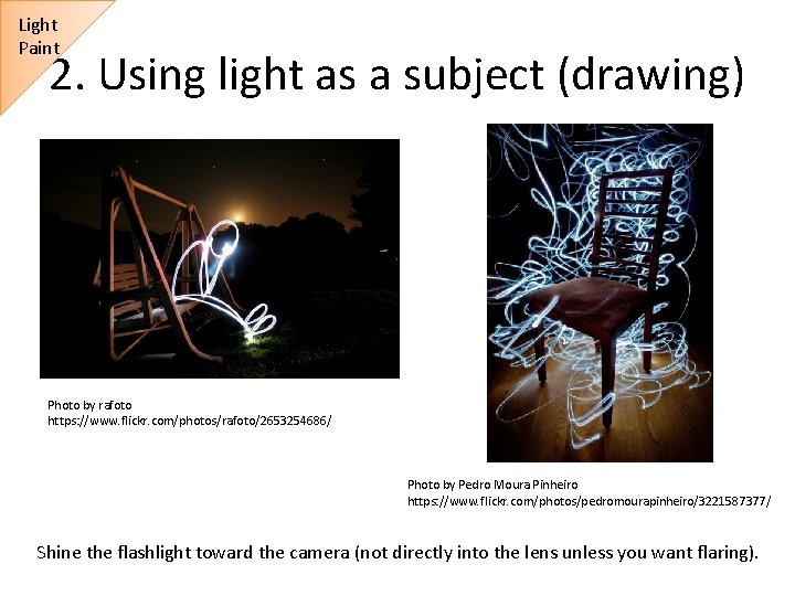 Light Paint 2. Using light as a subject (drawing) Photo by rafoto https: //www.