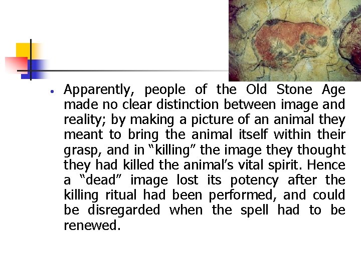  Apparently, people of the Old Stone Age made no clear distinction between image