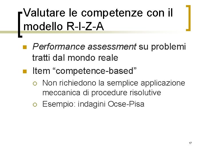 Valutare le competenze con il modello R-I-Z-A n n Performance assessment su problemi tratti