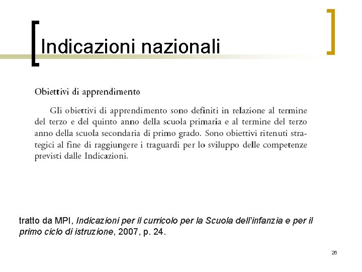 Indicazioni nazionali tratto da MPI, Indicazioni per il curricolo per la Scuola dell’infanzia e