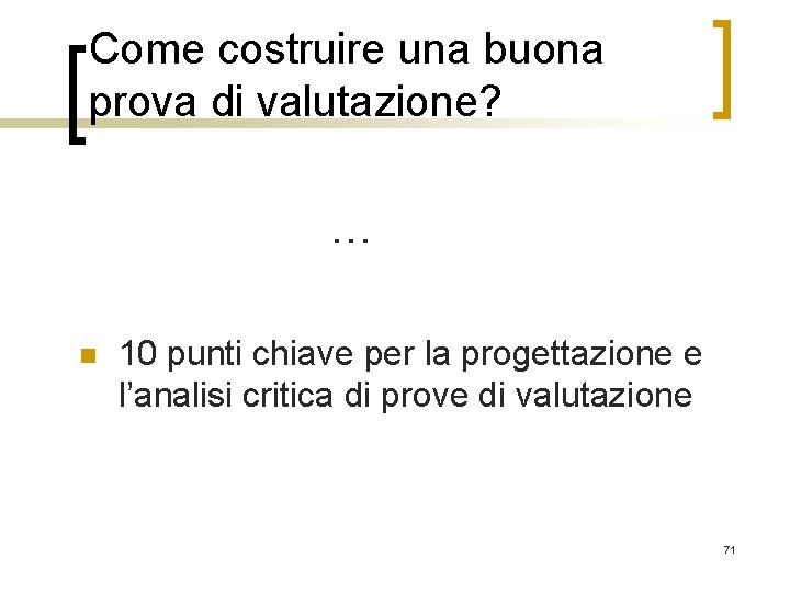 Come costruire una buona prova di valutazione? … n 10 punti chiave per la