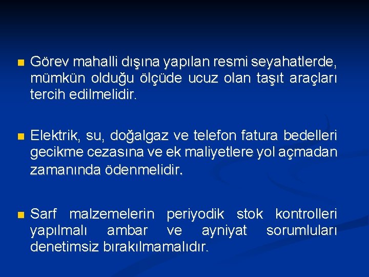  Görev mahalli dışına yapılan resmi seyahatlerde, mümkün olduğu ölçüde ucuz olan taşıt araçları