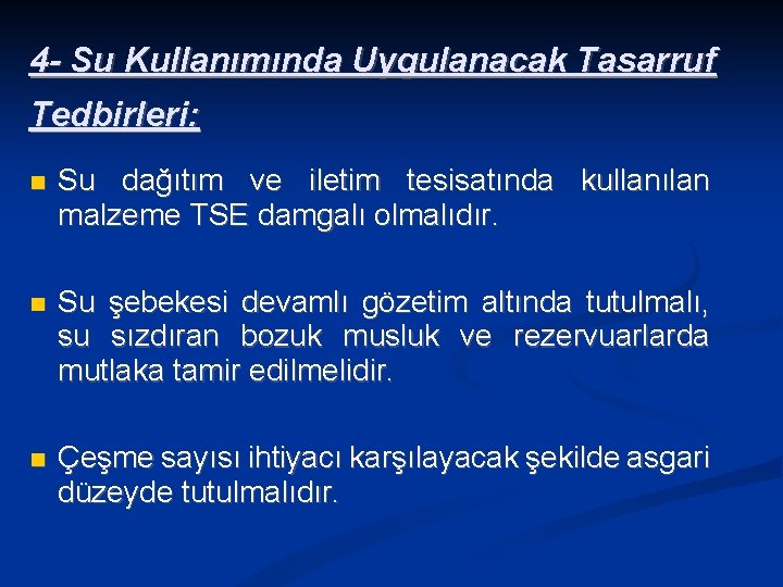 4 - Su Kullanımında Uygulanacak Tasarruf Tedbirleri: Su dağıtım ve iletim tesisatında kullanılan malzeme