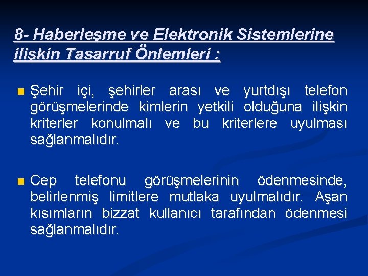 8 - Haberleşme ve Elektronik Sistemlerine ilişkin Tasarruf Önlemleri : Şehir içi, şehirler arası
