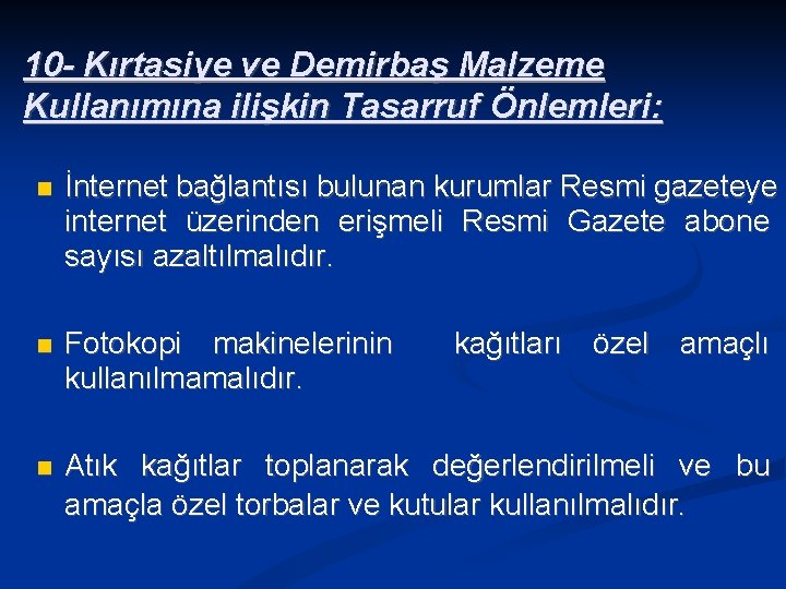 10 - Kırtasiye ve Demirbaş Malzeme Kullanımına ilişkin Tasarruf Önlemleri: İnternet bağlantısı bulunan kurumlar
