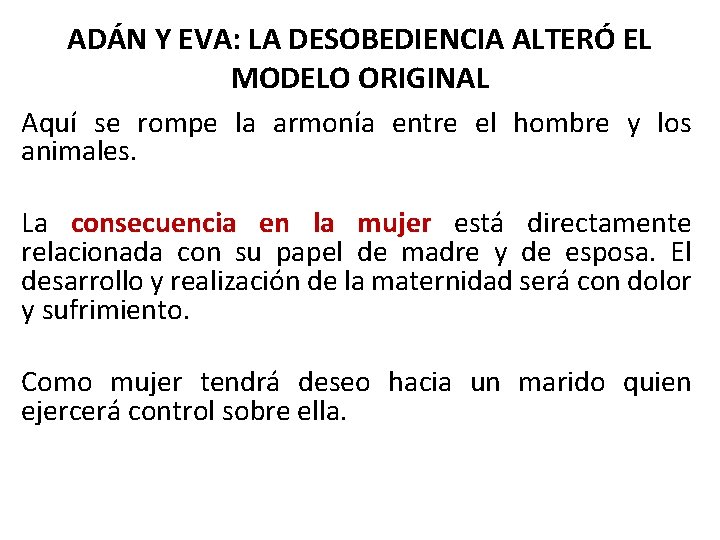 ADÁN Y EVA: LA DESOBEDIENCIA ALTERÓ EL MODELO ORIGINAL Aquí se rompe la armonía