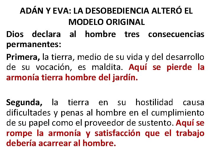 ADÁN Y EVA: LA DESOBEDIENCIA ALTERÓ EL MODELO ORIGINAL Dios declara al hombre tres