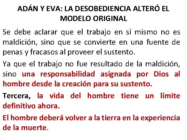 ADÁN Y EVA: LA DESOBEDIENCIA ALTERÓ EL MODELO ORIGINAL Se debe aclarar que el