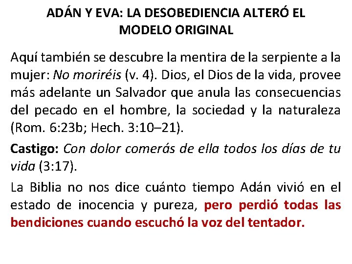 ADÁN Y EVA: LA DESOBEDIENCIA ALTERÓ EL MODELO ORIGINAL Aquí también se descubre la