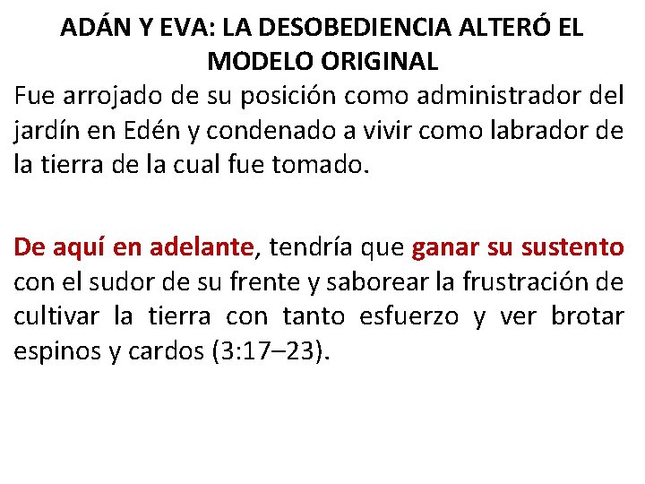 ADÁN Y EVA: LA DESOBEDIENCIA ALTERÓ EL MODELO ORIGINAL Fue arrojado de su posición