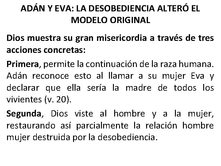 ADÁN Y EVA: LA DESOBEDIENCIA ALTERÓ EL MODELO ORIGINAL Dios muestra su gran misericordia