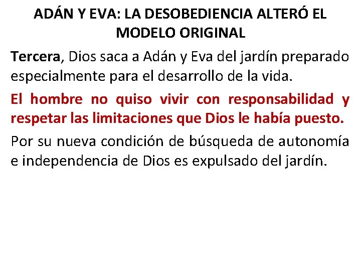ADÁN Y EVA: LA DESOBEDIENCIA ALTERÓ EL MODELO ORIGINAL Tercera, Dios saca a Adán