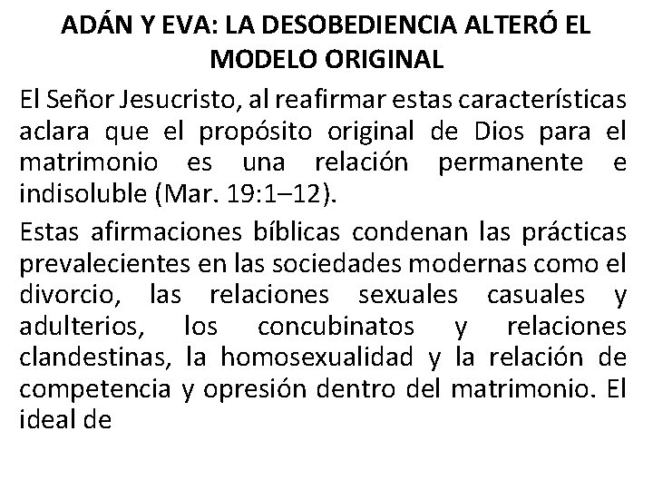ADÁN Y EVA: LA DESOBEDIENCIA ALTERÓ EL MODELO ORIGINAL El Señor Jesucristo, al reafirmar