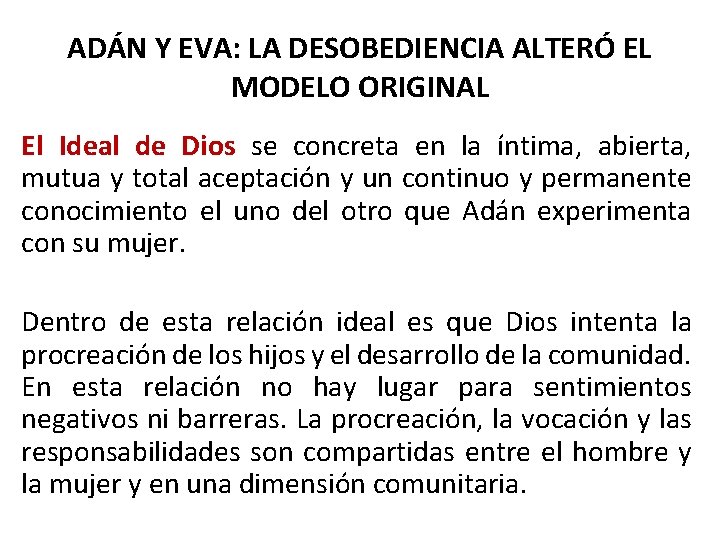 ADÁN Y EVA: LA DESOBEDIENCIA ALTERÓ EL MODELO ORIGINAL El Ideal de Dios se