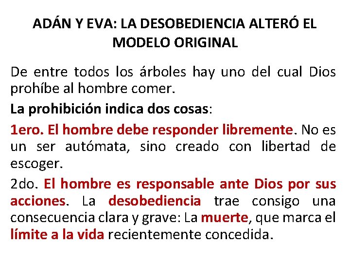 ADÁN Y EVA: LA DESOBEDIENCIA ALTERÓ EL MODELO ORIGINAL De entre todos los árboles