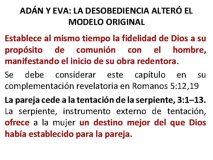 ADÁN Y EVA: LA DESOBEDIENCIA ALTERÓ EL MODELO ORIGINAL Establece al mismo tiempo la