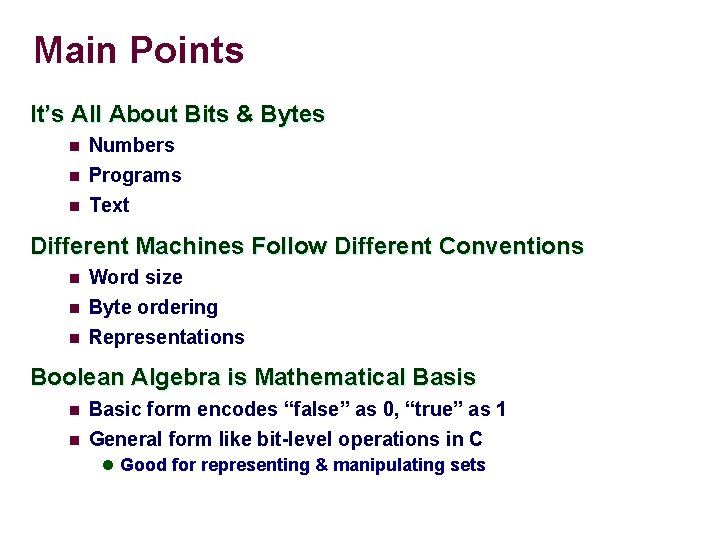 Main Points It’s All About Bits & Bytes n Numbers n Programs Text n