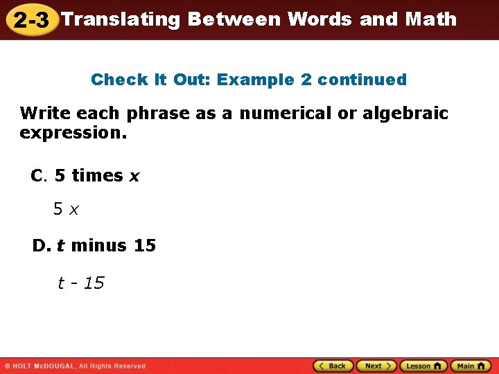 2 -3 Translating Between Words and Math Check It Out: Example 2 continued Write