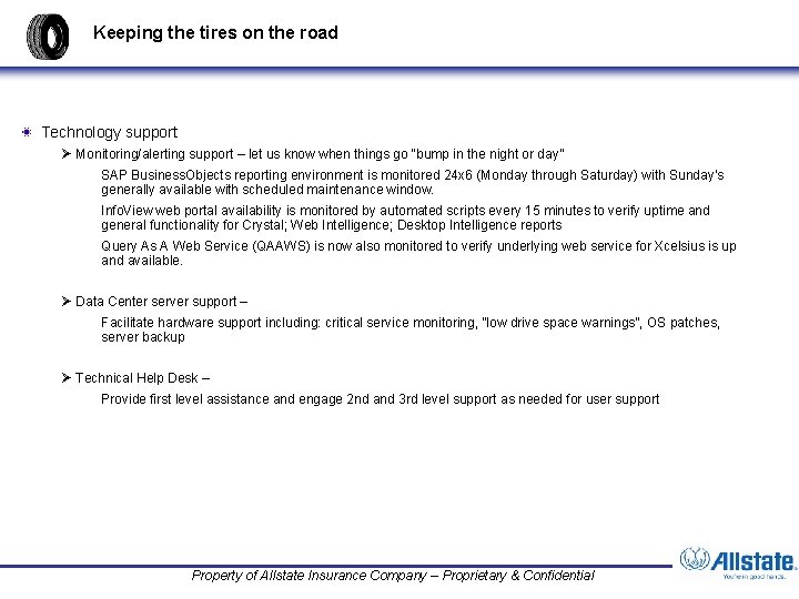 Keeping the tires on the road Technology support Ø Monitoring/alerting support – let us
