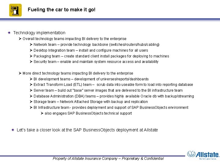 Fueling the car to make it go! Technology implementation Ø Overall technology teams impacting