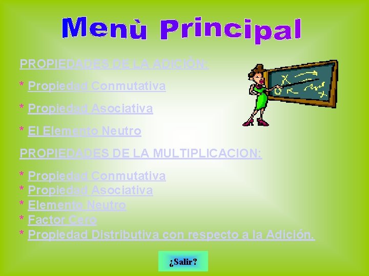 PROPIEDADES DE LA ADICIÒN: * Propiedad Conmutativa * Propiedad Asociativa * El Elemento Neutro