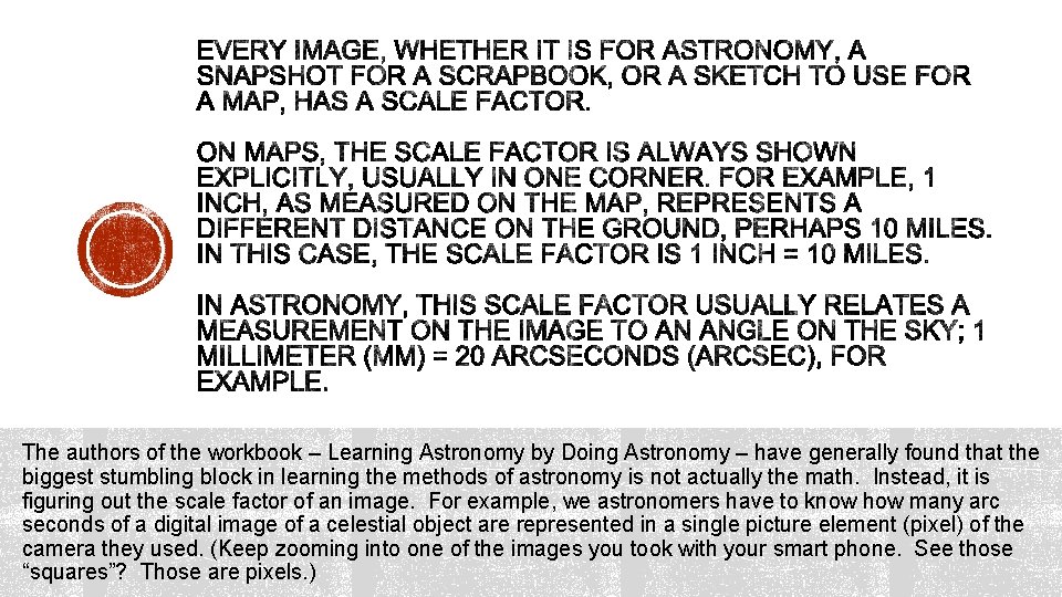 The authors of the workbook – Learning Astronomy by Doing Astronomy – have generally