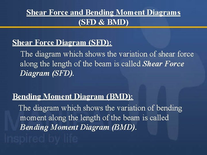 Shear Force and Bending Moment Diagrams (SFD & BMD) Shear Force Diagram (SFD): The