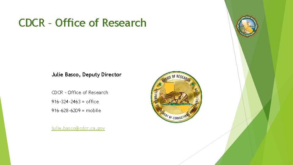 CDCR – Office of Research Julie Basco, Deputy Director CDCR – Office of Research